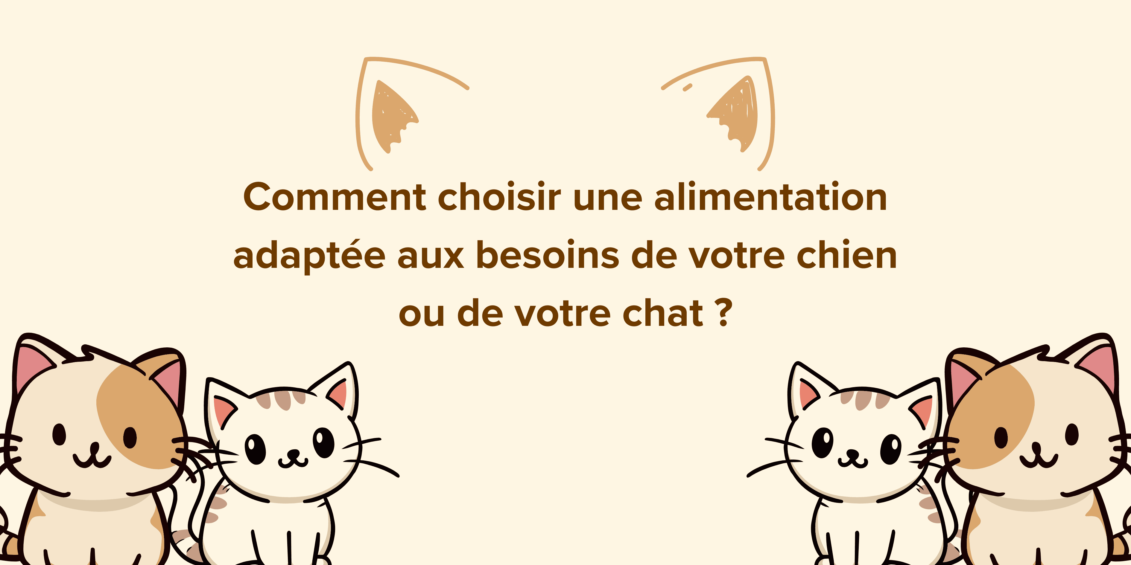 Comment choisir une alimentation adaptée aux besoins de votre chien ou de votre chat ?